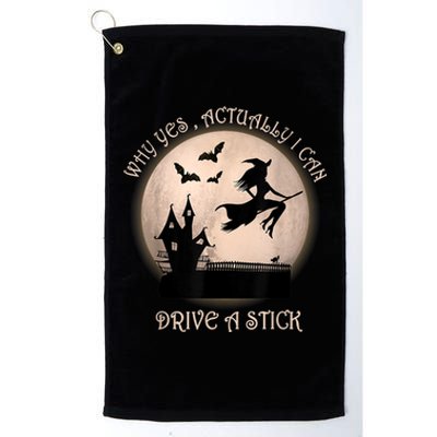 Halloween Witch Costume Why Yes Actually I Can Drive A Stick Platinum Collection Golf Towel