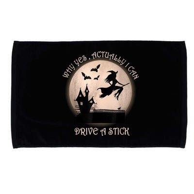 Halloween Witch Costume Why Yes Actually I Can Drive A Stick Microfiber Hand Towel