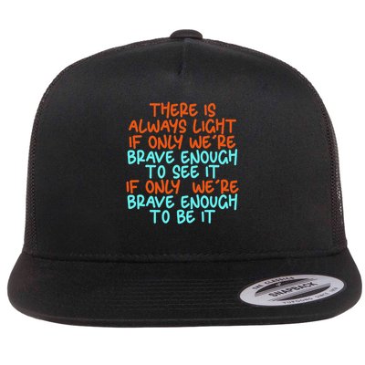 Hill We Climb There Is Always Light If We Can See It Flat Bill Trucker Hat