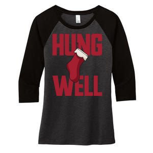 Hung Well Christmas Stocking Raunchy Hung Well Women's Tri-Blend 3/4-Sleeve Raglan Shirt