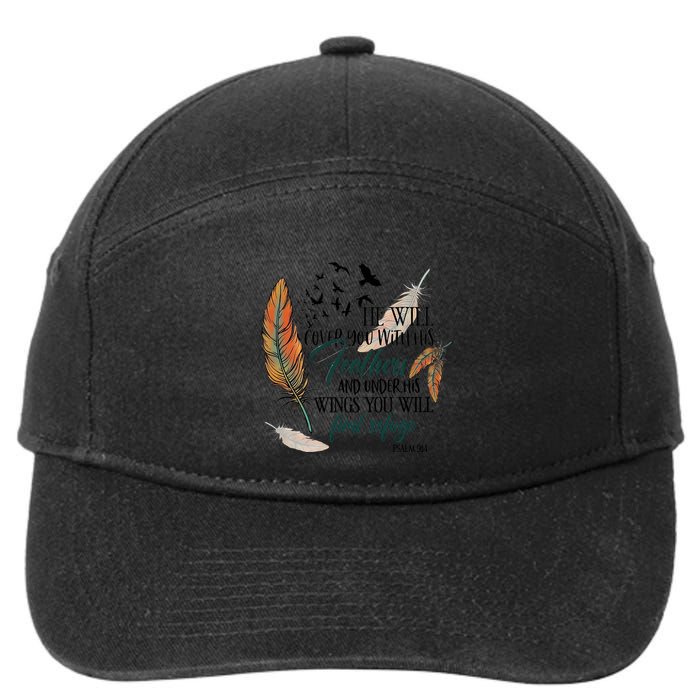 He Will Cover You With His Feathers And Under His Wings Psalm 91:4 7-Panel Snapback Hat