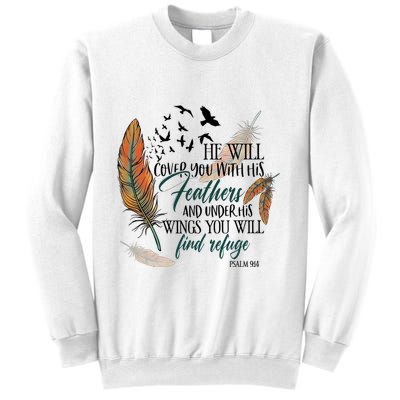 He Will Cover You With His Feathers And Under His Wings Psalm 91:4 Sweatshirt