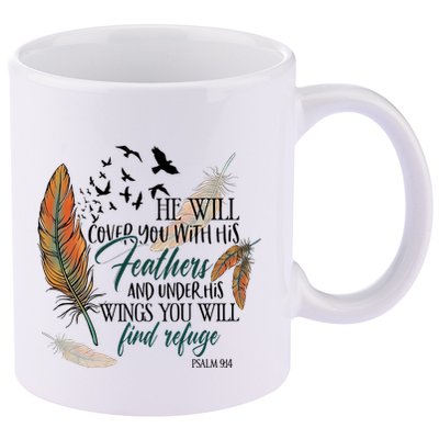 He Will Cover You With His Feathers And Under His Wings Psalm 91:4 11oz C Handle Ceramic Mug