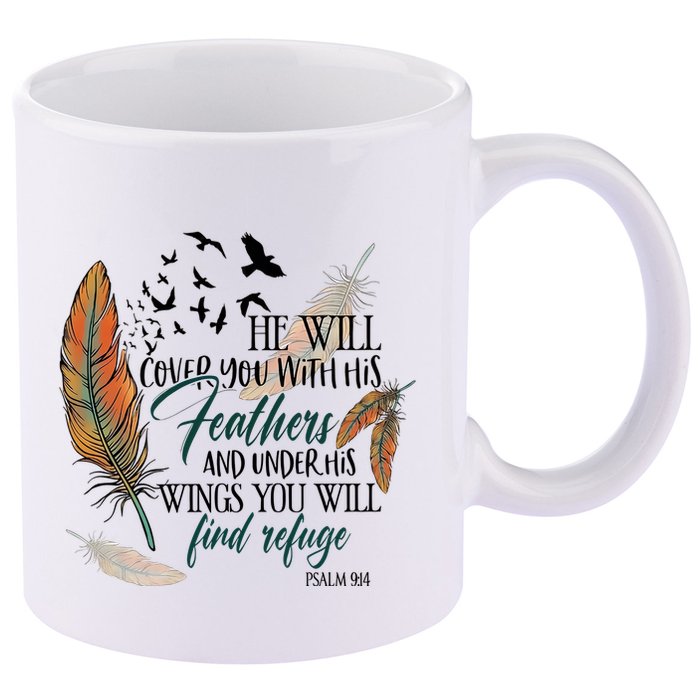 He Will Cover You With His Feathers And Under His Wings Psalm 91:4 11oz C Handle Ceramic Mug