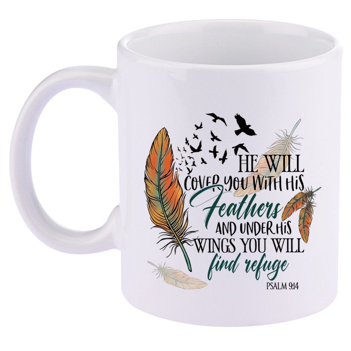 He Will Cover You With His Feathers And Under His Wings Psalm 91:4 11oz C Handle Ceramic Mug