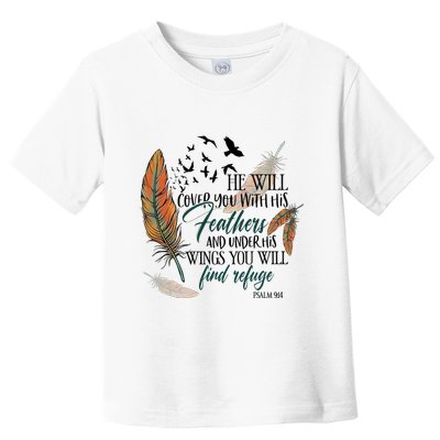 He Will Cover You With His Feathers And Under His Wings Psalm 91:4 Toddler T-Shirt