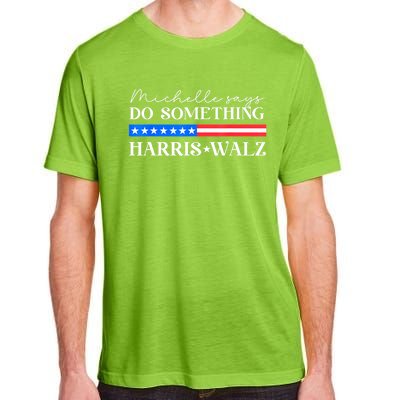 Harris Walz Do Something For Presidential Election 2024 Gift Adult ChromaSoft Performance T-Shirt