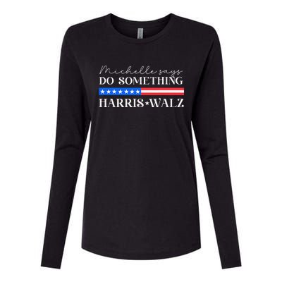 Harris Walz Do Something For Presidential Election 2024 Gift Womens Cotton Relaxed Long Sleeve T-Shirt