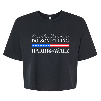 Harris Walz Do Something For Presidential Election 2024 Gift Bella+Canvas Jersey Crop Tee