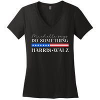 Harris Walz Do Something For Presidential Election 2024 Women's V-Neck T-Shirt