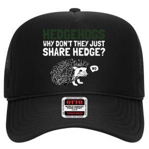 Hedgehogs Why Don't They Just Share Hedge Funny High Crown Mesh Back Trucker Hat