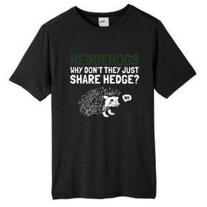 Hedgehogs Why Don't They Just Share Hedge Funny Tall Fusion ChromaSoft Performance T-Shirt