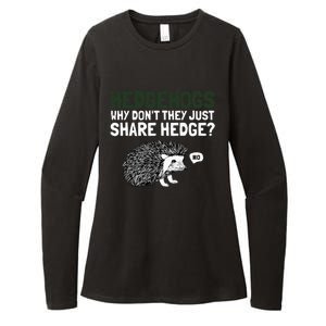 Hedgehogs Why Don't They Just Share Hedge Funny Womens CVC Long Sleeve Shirt