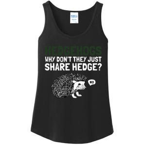 Hedgehogs Why Don't They Just Share Hedge Funny Ladies Essential Tank