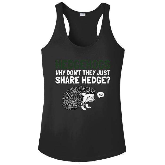 Hedgehogs Why Don't They Just Share Hedge Funny Ladies PosiCharge Competitor Racerback Tank