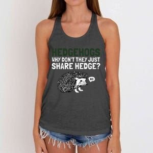 Hedgehogs Why Don't They Just Share Hedge Funny Women's Knotted Racerback Tank