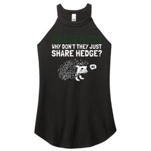 Hedgehogs Why Don't They Just Share Hedge Funny Women's Perfect Tri Rocker Tank