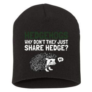 Hedgehogs Why Don't They Just Share Hedge Funny Short Acrylic Beanie