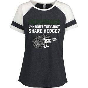 Hedgehogs Why Don't They Just Share Hedge Funny Enza Ladies Jersey Colorblock Tee