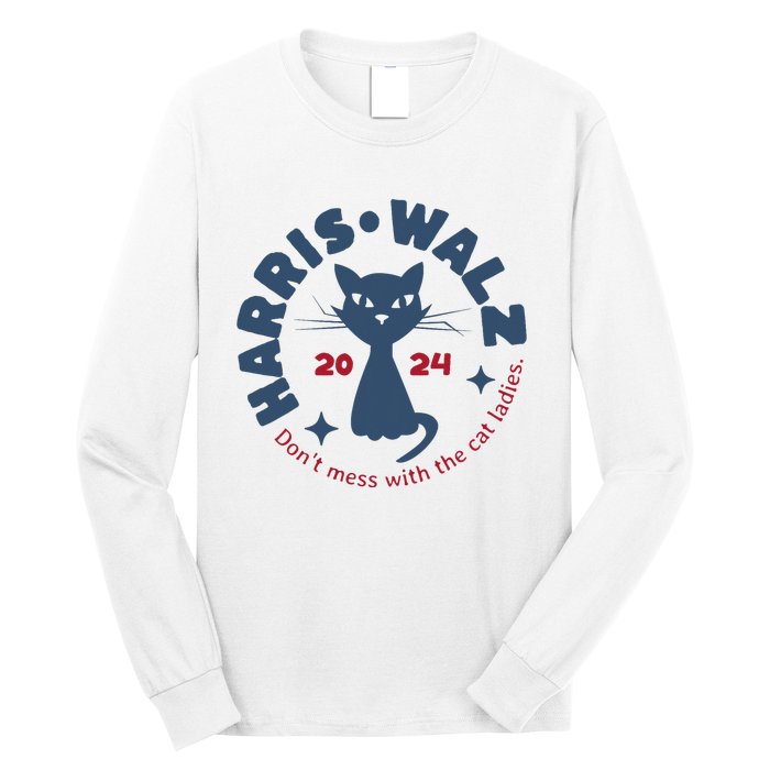 Harris Waltz DonT Mess With The Cat Ladies Kamala Tim Walz Long Sleeve Shirt