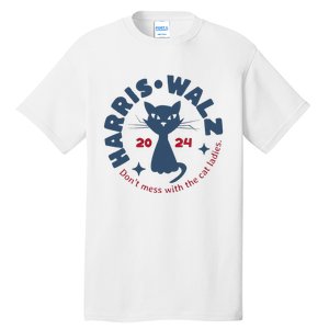 Harris Waltz DonT Mess With The Cat Ladies Kamala Tim Walz Tall T-Shirt