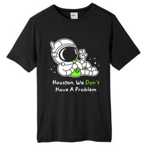 Houston We DonT Have A Problem Smoke Weed Everyday Astronaut Cult Tall Fusion ChromaSoft Performance T-Shirt