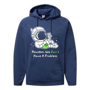 Houston We DonT Have A Problem Smoke Weed Everyday Astronaut Cult Performance Fleece Hoodie