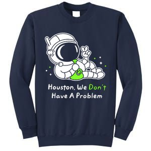 Houston We DonT Have A Problem Smoke Weed Everyday Astronaut Cult Sweatshirt