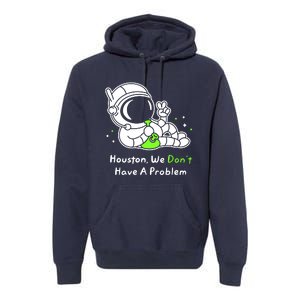 Houston We DonT Have A Problem Smoke Weed Everyday Astronaut Cult Premium Hoodie