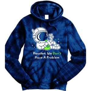 Houston We DonT Have A Problem Smoke Weed Everyday Astronaut Cult Tie Dye Hoodie