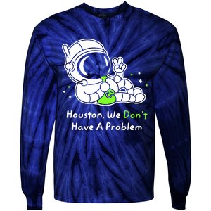 Houston We DonT Have A Problem Smoke Weed Everyday Astronaut Cult Tie-Dye Long Sleeve Shirt