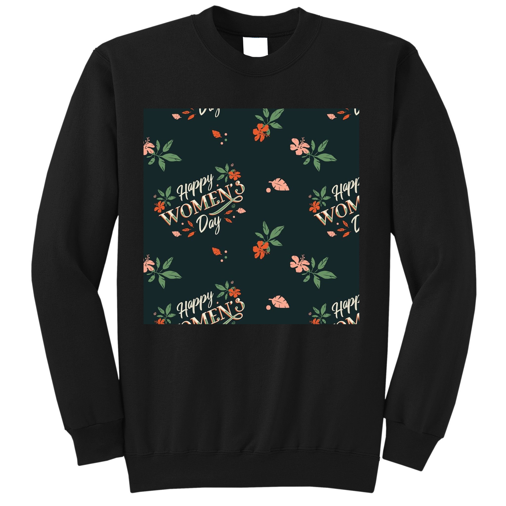 Happy Women's Day Floral Cute Gift Sweatshirt