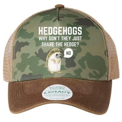 Hedgehogs Why Don't They Just Share The Hedge? Funny Hedgehog Legacy Tie Dye Trucker Hat