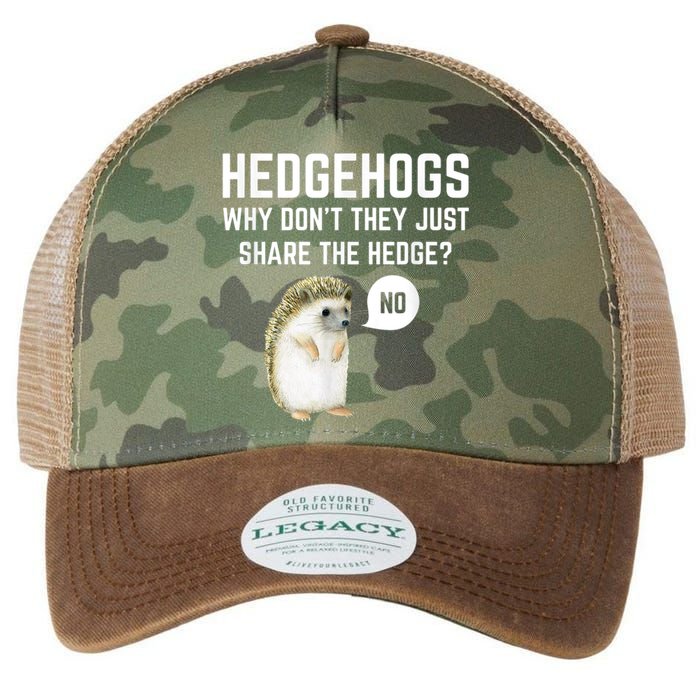 Hedgehogs Why Don't They Just Share The Hedge? Funny Hedgehog Legacy Tie Dye Trucker Hat