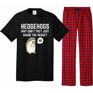 Hedgehogs Why Don't They Just Share The Hedge? Funny Hedgehog Pajama Set