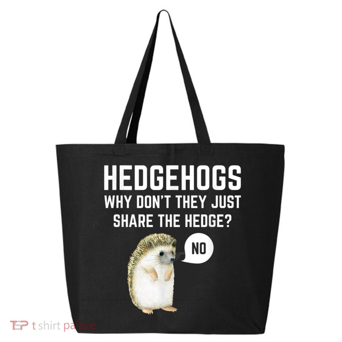 Hedgehogs Why Don't They Just Share The Hedge? Funny Hedgehog 25L Jumbo Tote