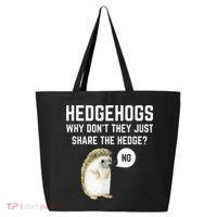 Hedgehogs Why Don't They Just Share The Hedge? Funny Hedgehog 25L Jumbo Tote