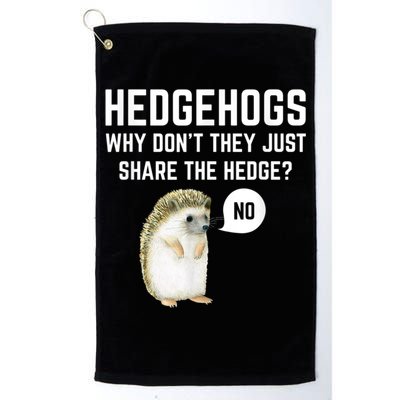Hedgehogs Why Don't They Just Share The Hedge? Funny Hedgehog Golf Towel