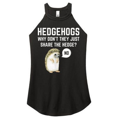 Hedgehogs Why Don't They Just Share The Hedge? Funny Hedgehog Women's Perfect Tri Rocker Tank