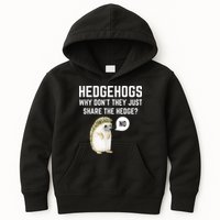 Hedgehogs Why Don't They Just Share The Hedge? Funny Hedgehog Kids Hoodie