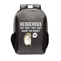 Hedgehogs Why Don't They Just Share The Hedge? Funny Hedgehog Vector Backpack