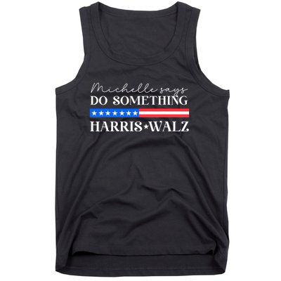 Harris Walz Do Something For Presidential Election 2024 Tank Top