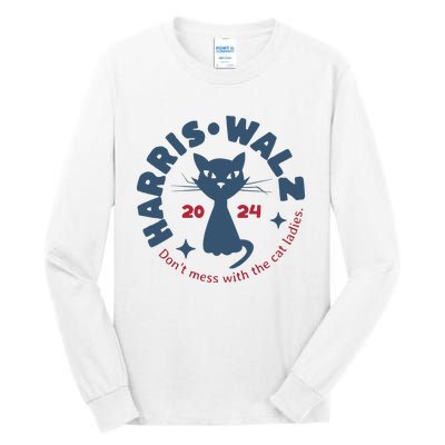 Harris Waltz DonT Mess With The Cat Ladies Kamala Tim Walz Tall Long Sleeve T-Shirt