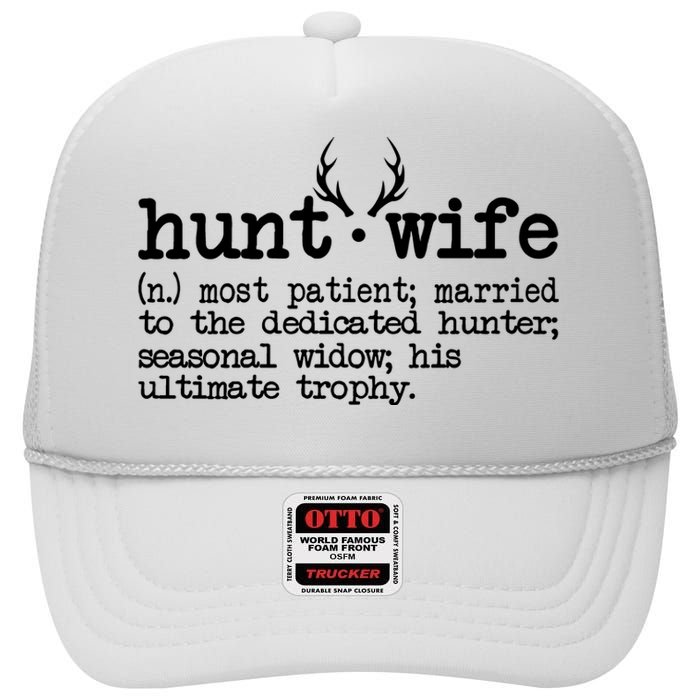 Hunt Wife Definition Married To The Dedicated Hunter High Crown Mesh Back Trucker Hat