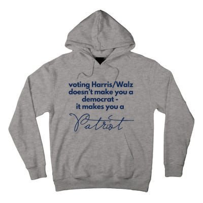 Harris Walz DoesnT Make You A Democrat Tall Hoodie