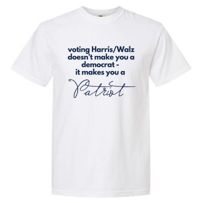 Harris Walz DoesnT Make You A Democrat Garment-Dyed Heavyweight T-Shirt