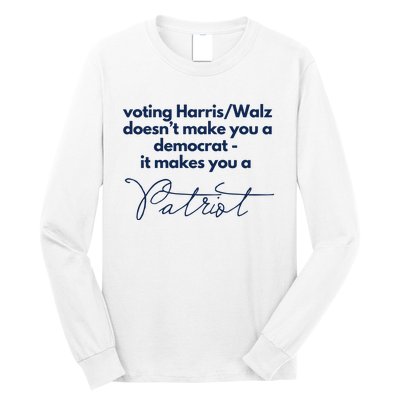 Harris Walz DoesnT Make You A Democrat Long Sleeve Shirt