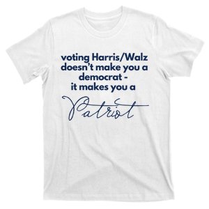 Harris Walz DoesnT Make You A Democrat T-Shirt