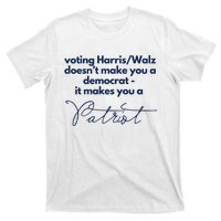 Harris Walz DoesnT Make You A Democrat T-Shirt