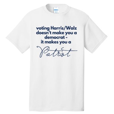 Harris Walz DoesnT Make You A Democrat Tall T-Shirt